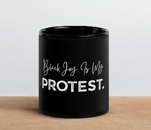 black joy is my protest